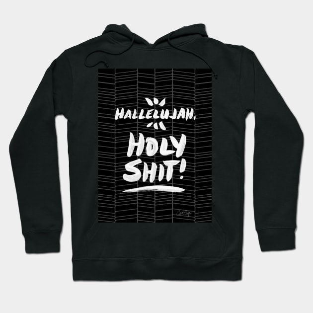 Hallelujah, Holy Shit! Black Hoodie by CatCoq